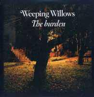 Weeping Willows : The Burden